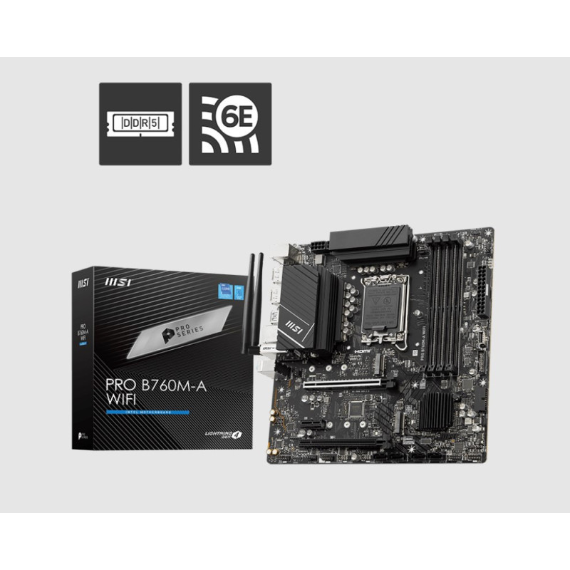 MSI PRO B760M A WIFI ATX Motherboard, 4x DDR5~256GB, 2x HDMIâ¢,  2x PCI-E x 16, 2x M.2, 4x SATA, 6x USB 2.0  1 USBx C